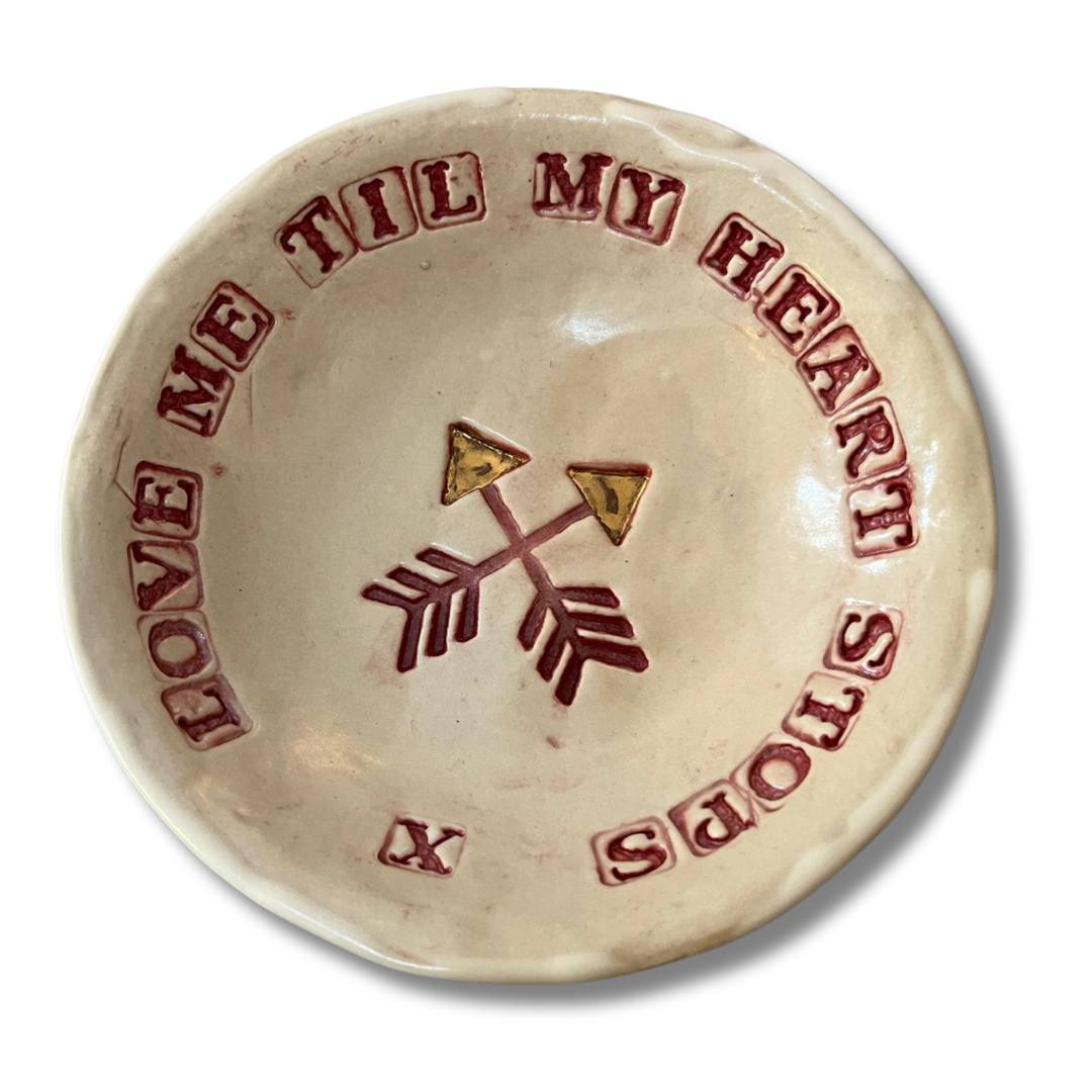 Love Me Til My Heart Stops Ceramic Trinket Dish