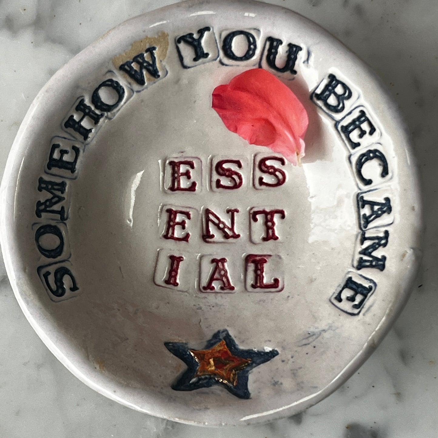 Somehow You Became Essential Small Ceramic Dish