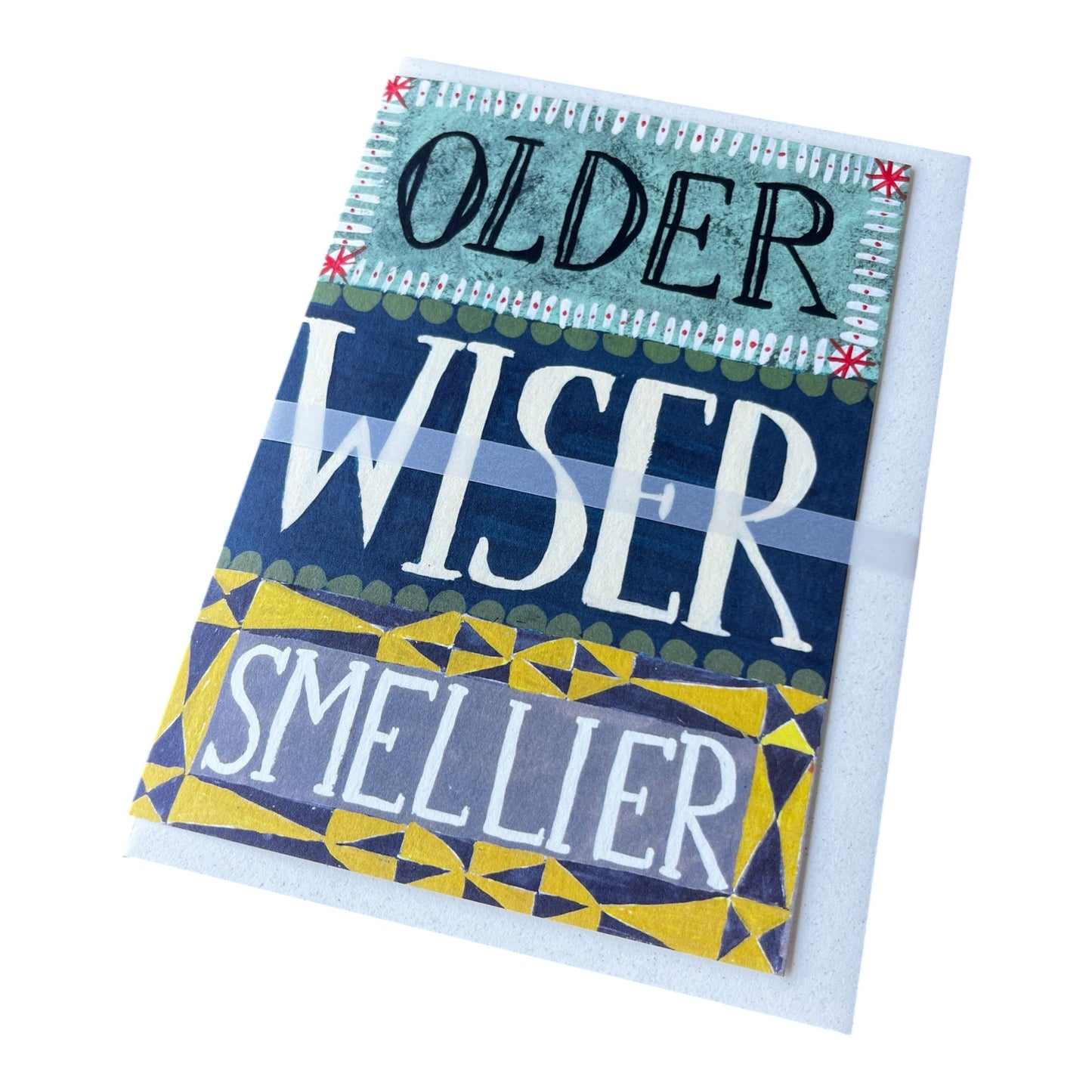 Older Wiser Smellier Greeting Card